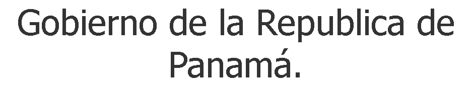 Gobierno de la Republica de Panamá.